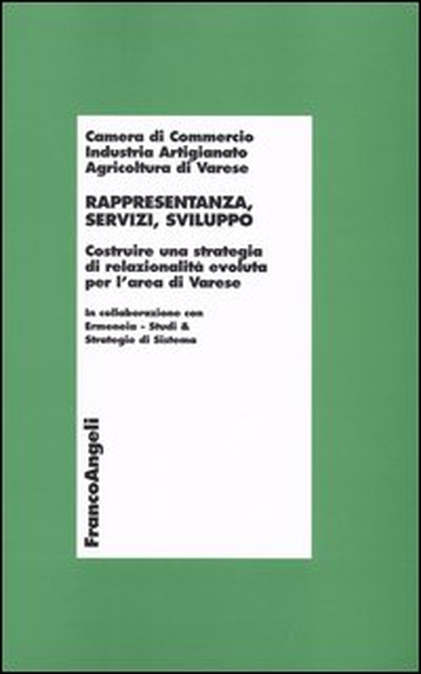 Rappresentanza, servizi, sviluppo. Costruire una strategia di relazionalità evoluta per l'area di Varese - Librerie.coop