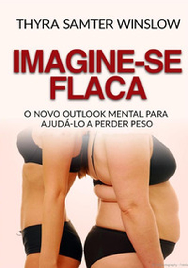 Imagine-se flaca. O Novo Outlook Mental para Ajudá-lo a Perder Peso - Librerie.coop Imagine-se flaca. O Novo Outlook Mental para Ajudá-lo a Perder Peso - Librerie.coop