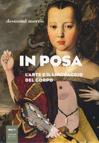 In posa. L'arte e il linguaggio del corpo - Librerie.coop In posa. L'arte e il linguaggio del corpo - Librerie.coop