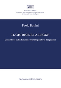 Il giudice e la legge. Contributo sulla funzione «paralegislativa» dei giudici - Librerie.coop