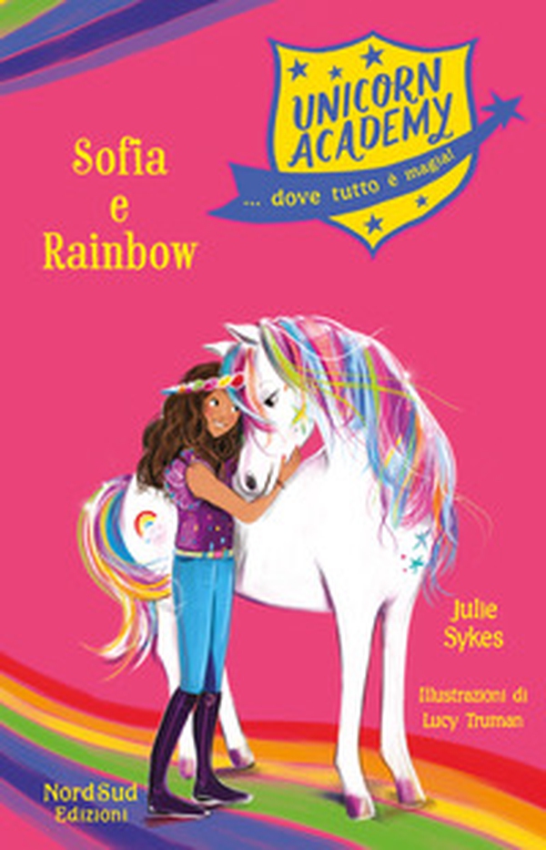 Sophia e Rainbow. Unicorn Academy - Librerie.coop Sophia e Rainbow. Unicorn Academy - Librerie.coop