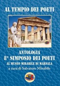 Al tempio dei poeti. Antologia 8° Simposio dei poeti - Librerie.coop Al tempio dei poeti. Antologia 8° Simposio dei poeti - Librerie.coop