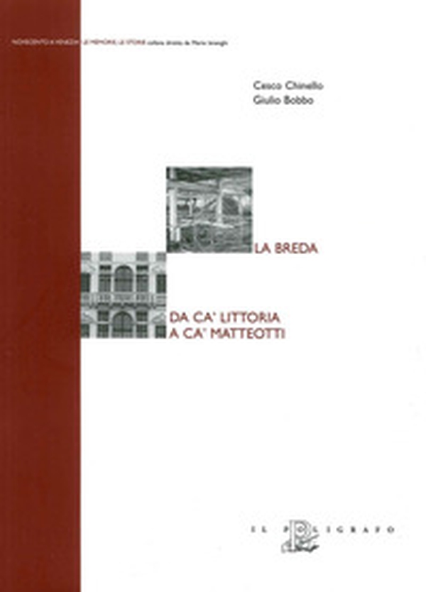 La Breda. Da Ca' Littoria a Ca' Matteotti - Librerie.coop La Breda. Da Ca' Littoria a Ca' Matteotti - Librerie.coop