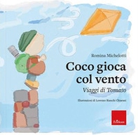 Coco gioca col vento. Viaggi di Tomaso - Librerie.coop
