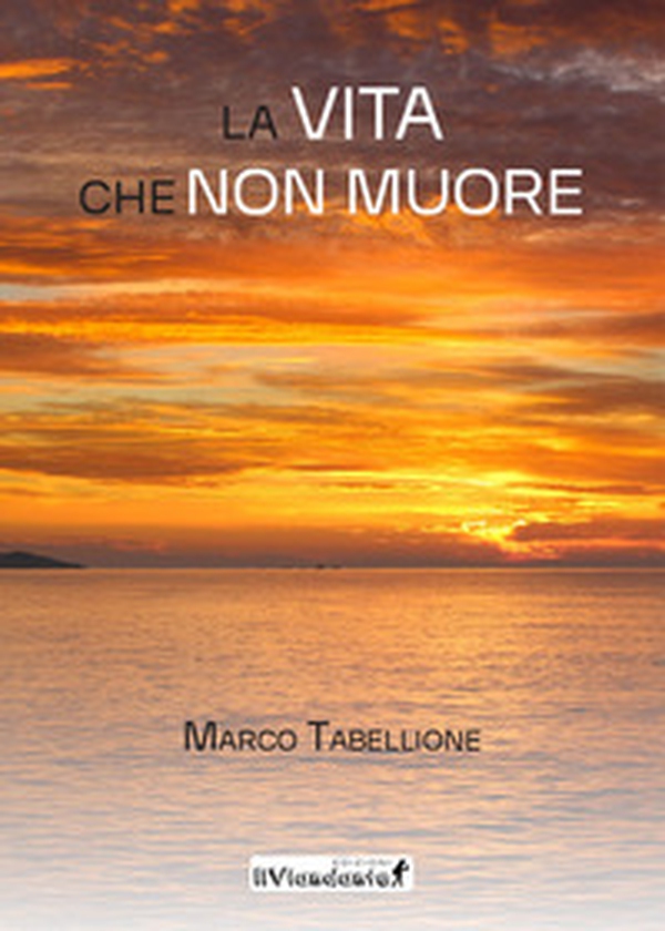 La vita che non muore - Librerie.coop La vita che non muore - Librerie.coop