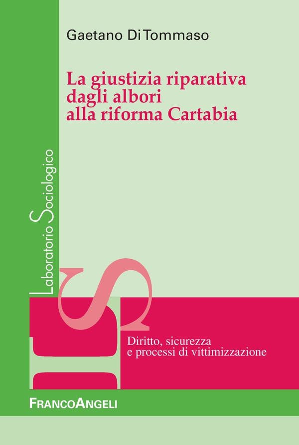 La giustizia riparativa dagli albori alla riforma Cartabia - Librerie.coop La giustizia riparativa dagli albori alla riforma Cartabia - Librerie.coop