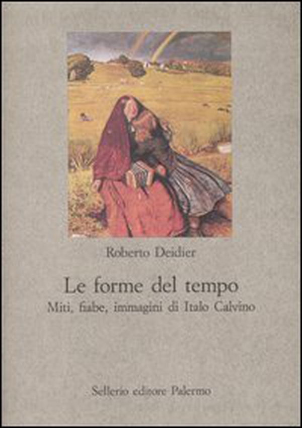 Le forme del tempo. Miti, fiabe, immagini di Italo Calvino - Librerie.coop Le forme del tempo. Miti, fiabe, immagini di Italo Calvino - Librerie.coop