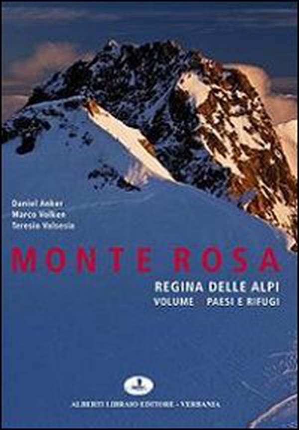 Monte Rosa regina delle Alpi - Vol. 1 - Librerie.coop Monte Rosa regina delle Alpi - Vol. 1 - Librerie.coop