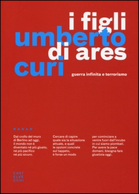 I figli di Ares. Guerra infinita e terrorismo - Librerie.coop I figli di Ares. Guerra infinita e terrorismo - Librerie.coop
