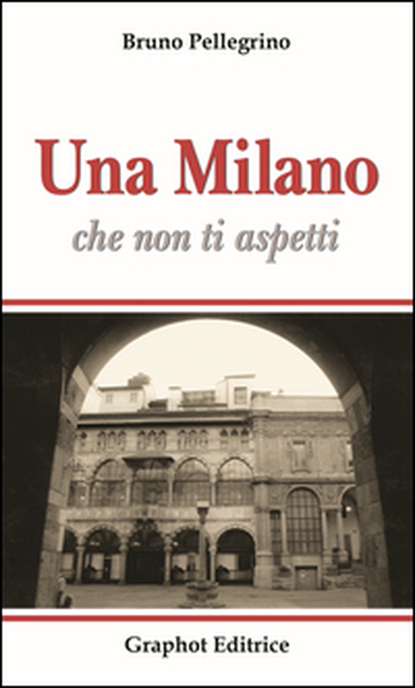 Una Milano che non ti aspetti - Librerie.coop Una Milano che non ti aspetti - Librerie.coop