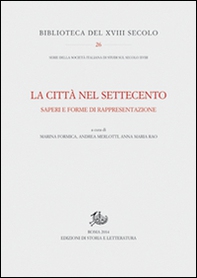 La città nel Settecento. Saperi e forme di rappresentazione - Librerie.coop