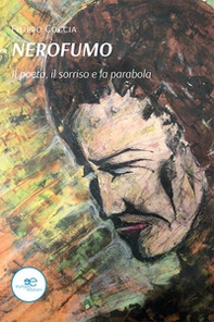 Nerofumo. Il poeta, il sorriso e la parabola - Librerie.coop