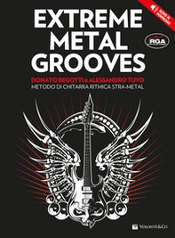 Extreme metal grooves. Metodo di chitarra ritmica stra-metal - Librerie.coop