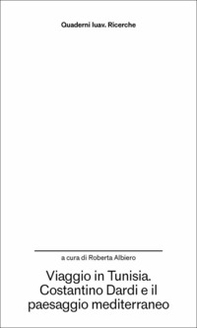 Viaggio in Tunisia. Costantino Dardi e il paesaggio mediterraneo - Librerie.coop