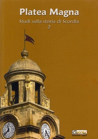 Platea Magna. Studi sulla storia di Scordia - Vol. 2 - Librerie.coop