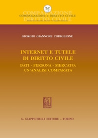Internet e tutele di diritto civile. Dati, persona, mercato: un'analisi comparata - Librerie.coop Internet e tutele di diritto civile. Dati, persona, mercato: un'analisi comparata - Librerie.coop