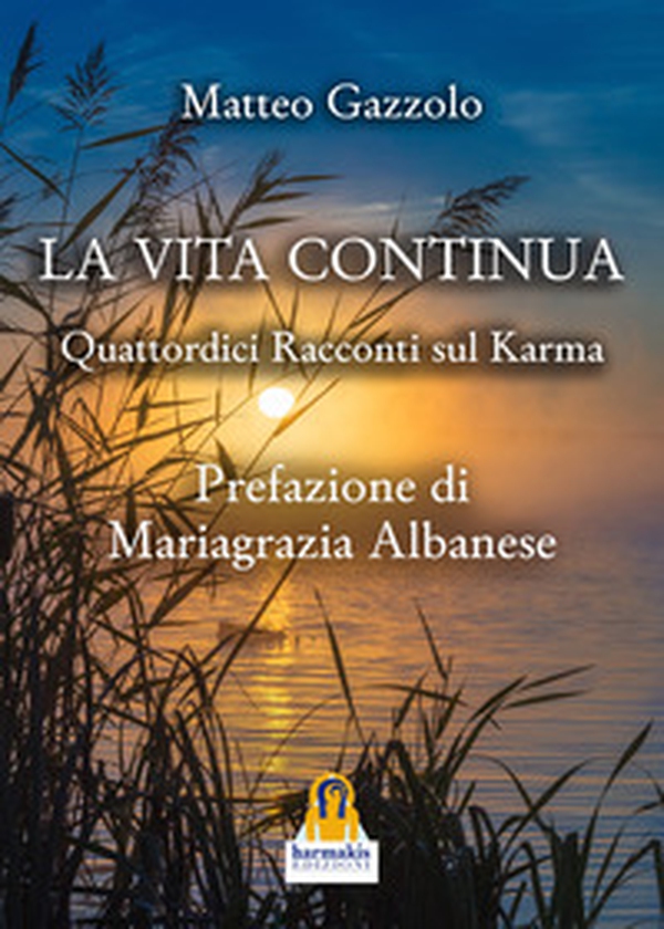 La vita continua. Quattordici racconti sul karma - Librerie.coop La vita continua. Quattordici racconti sul karma - Librerie.coop