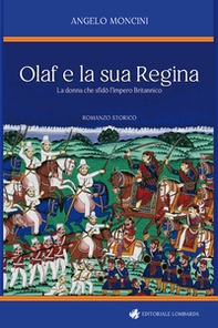 Olaf e la sua regina. La donna che sfidò l'impero britannico - Librerie.coop