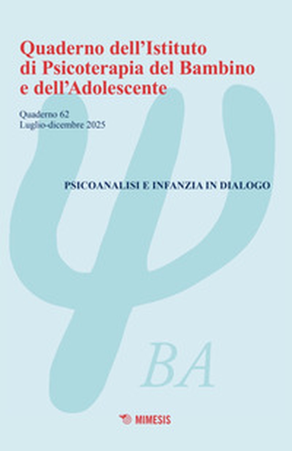 Quaderno dell'Istituto di psicoterapia del bambino e dell'adolescente - Vol. 62 - Librerie.coop