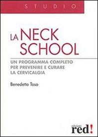La Neck School. Un programma completo per prevenire e curare la cervicalgia - Librerie.coop