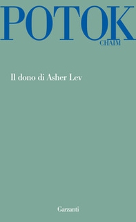 Il dono di Asher Lev - Librerie.coop Il dono di Asher Lev - Librerie.coop