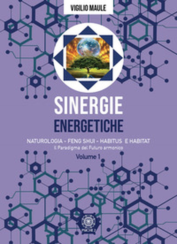 Sinergie energetiche. Naturologia - Feng Shui - Habitus e Habitat - Librerie.coop Sinergie energetiche. Naturologia - Feng Shui - Habitus e Habitat - Librerie.coop