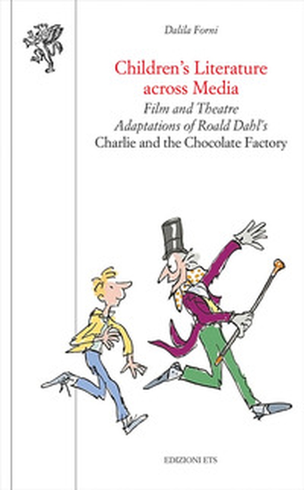 Children's literature across media. Film and theatre adaptations of Roald Dahl's «Charlie and the Chocolate Factory» - Librerie.coop Children's literature across media. Film and theatre adaptations of Roald Dahl's «Charlie and the Chocolate Factory» - Librerie.coop