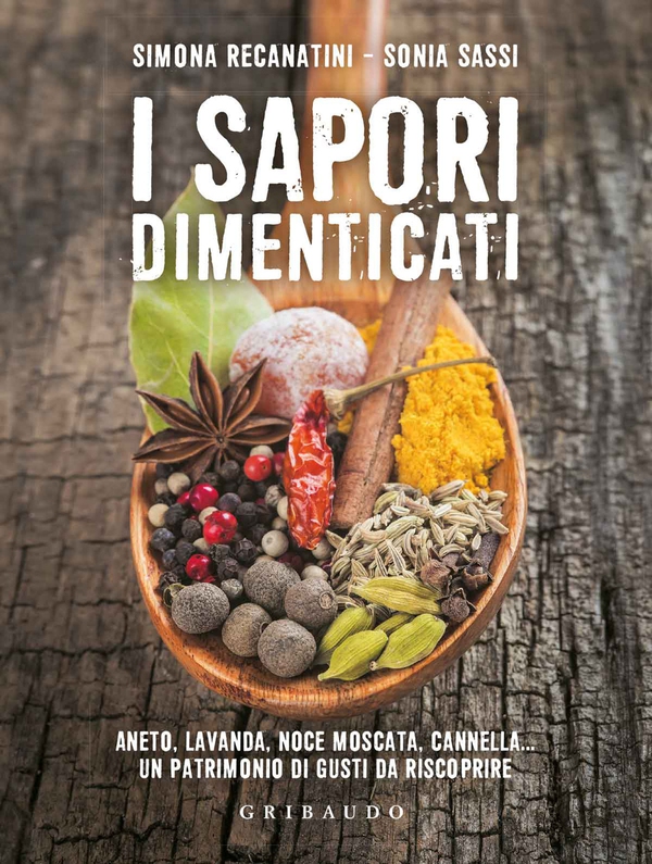 I sapori dimenticati - Librerie.coop I sapori dimenticati - Librerie.coop
