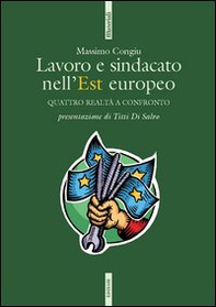 Lavoro e sindacato nell'Europa dell'Est. Polonia, Ungheria, Repubblica Ceca e Slovacchia a confronto - Librerie.coop