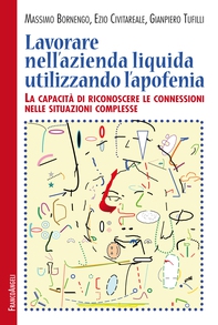 Lavorare nell'azienda liquida utilizzando l'apofenia - Librerie.coop Lavorare nell'azienda liquida utilizzando l'apofenia - Librerie.coop