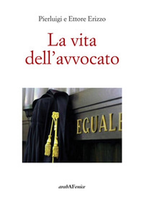 La vita dell'avvocato - Librerie.coop La vita dell'avvocato - Librerie.coop