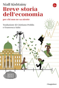Breve storia dell'economia per chi non ne sa niente - Librerie.coop Breve storia dell'economia per chi non ne sa niente - Librerie.coop