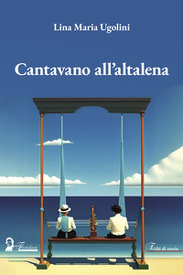 Cantavano all'altalena - Librerie.coop Cantavano all'altalena - Librerie.coop