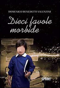 Dieci favole morbide - Librerie.coop