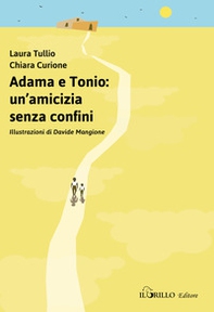 Adama e Tonio: un'amicizia senza confini - Librerie.coop