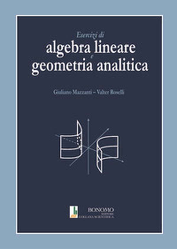 Esercizi di algebra lineare e geometria analitica - Librerie.coop Esercizi di algebra lineare e geometria analitica - Librerie.coop