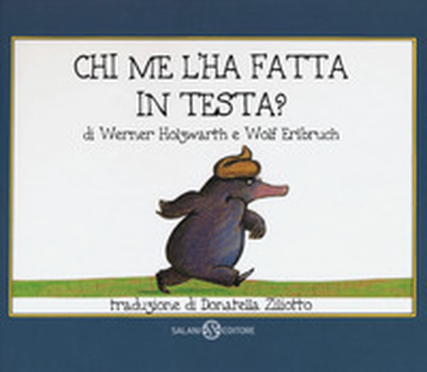 Chi me l'ha fatta in testa? Piccoli libri perfetti - Librerie.coop Chi me l'ha fatta in testa? Piccoli libri perfetti - Librerie.coop