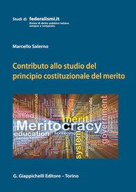 Contributo allo studio del principio costituzionale del merito - Librerie.coop