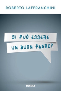 Si può essere un buon padre? - Librerie.coop