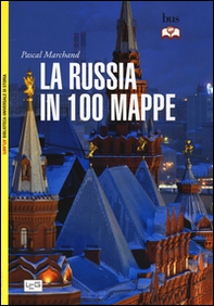 La Russia in 100 mappe - Librerie.coop