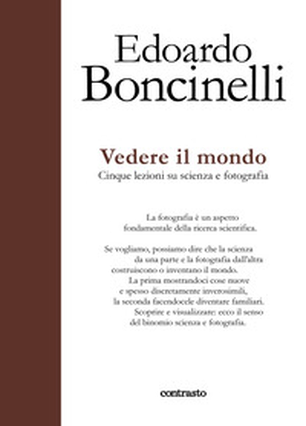 Vedere il mondo. Cinque lezioni su scienza e fotografia - Librerie.coop Vedere il mondo. Cinque lezioni su scienza e fotografia - Librerie.coop
