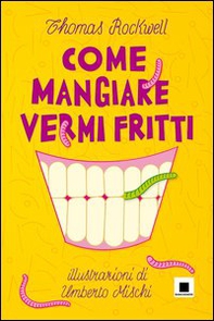 Come mangiare vermi fritti - Librerie.coop Come mangiare vermi fritti - Librerie.coop