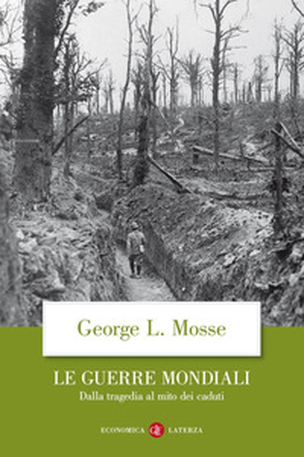 Le guerre mondiali. Dalla tragedia al mito dei caduti - Librerie.coop Le guerre mondiali. Dalla tragedia al mito dei caduti - Librerie.coop
