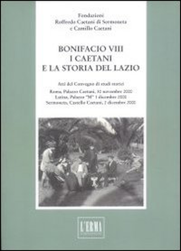 Bonifacio VIII. I caetani e la storia del Lazio - Librerie.coop