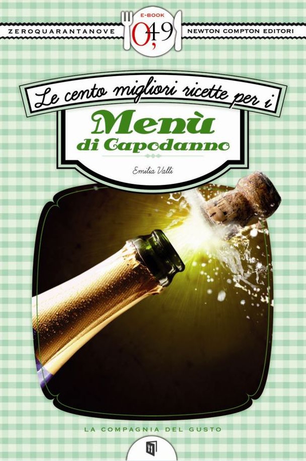 Le cento migliori ricette per i Menù di Capodanno - Librerie.coop Le cento migliori ricette per i Menù di Capodanno - Librerie.coop