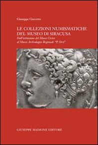 Le collezioni numismatiche del Museo di Siracusa. Dall'istituzione del museo civico al museo archeologico regionale «P. Orsi» - Librerie.coop