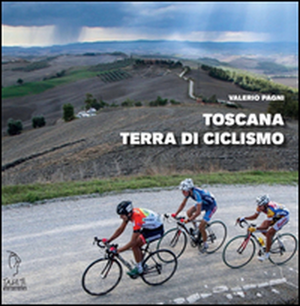 Toscana terra di ciclismo - Librerie.coop Toscana terra di ciclismo - Librerie.coop