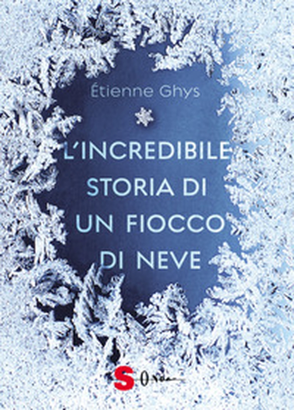 L'incredibile storia di un fiocco di neve - Librerie.coop L'incredibile storia di un fiocco di neve - Librerie.coop