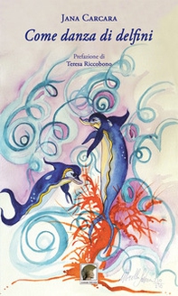 Come danza di delfini - Librerie.coop Come danza di delfini - Librerie.coop