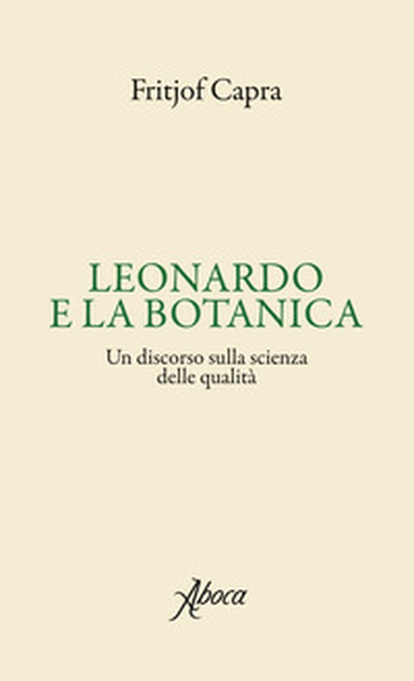 Leonardo e la botanica. Un discorso sulla scienza delle qualità - Librerie.coop Leonardo e la botanica. Un discorso sulla scienza delle qualità - Librerie.coop